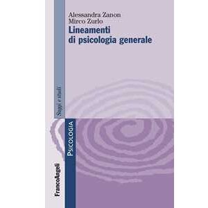 9788835145912 Lineamenti Di Psicologia Generale - Alessandra Zanon,mirco Zurlo