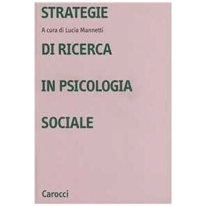 9788843015603 Strategie Di Ricerca In Psicologia Sociale - L. Mannetti