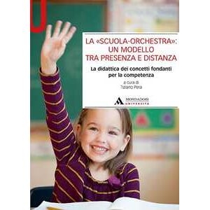 9788861848825 La «scuola-orchestra»: Un Modello Tra Presenza E...la Competenza