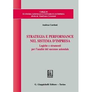 Andrea Cardoni Strategia E Performance Nel Sistema D'impresa. Logiche E Strument...