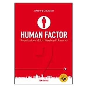 Antonio Chialastri Human Factor. Vol. 2: Prestazioni & Limitazioni Umane.
