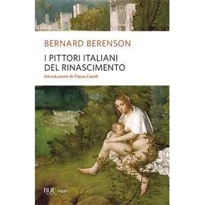 Bernard Berenson I Pittori Italiani Del Rinascimento