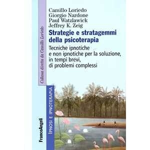 Camillo Loriedo Strategie E Stratagemmi Della Psicoterapia. Tecniche Ipnotiche E ...