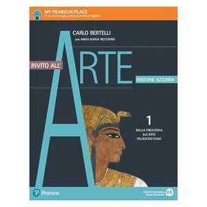 Carlo Bertelli Invito All'arte. Ediz. Azzurra. Con E-book. Con Espansione Online...