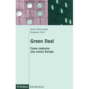 Dario Bevilacqua Green Deal. Come Costruire Una Nuova Europa