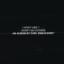 Earl Sweatshirt - I Don't Like Shit,i Don't Go Outside: An Album By Cd New 