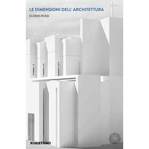 Elodia Rossi Le Dimensioni Dell'architettura