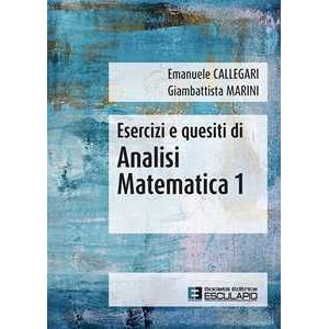 Emanuele Callegari Esercizi E Quesiti Di Analisi Matematica 1