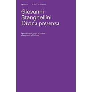 Giovanni Stanghellini Divina Presenza. La Porta Mistica, Erotica Ed Estetica All'esperi...