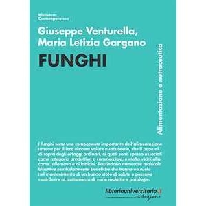 Giuseppe Venturella Funghi. Alimentazione E Nutraceutica