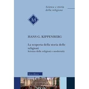 Hans G. Kippenberg La Scoperta Della Storia Delle Religioni. Scienza Delle Religioni...