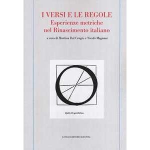 I Versi E Le Regole. Esperienze Metriche Nel Rinascimento Italiano