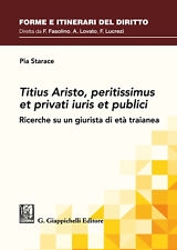 Libri Pia Starace - Titius Aristo, Peritissimus Et Privati Iuris Et Publici. Ric