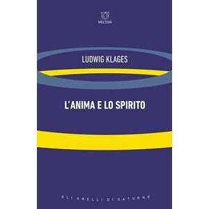 Ludwig Klages L' Anima E Lo Spirito