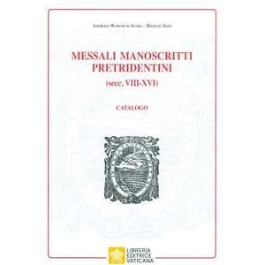Manlio Sodi;andrzej Wojciech Suki Messali Manoscritti Pretridentini (secc. Viii-xvi). Catalogo