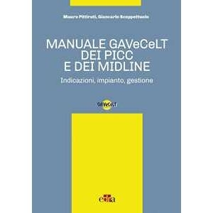 Manuale Gavecelt Dei Picc E Dei Midline. Indicazioni, Impianto, Gestione -...