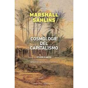 Marshall Sahlins Cosmologie Del Capitalismo. Storie D'altri