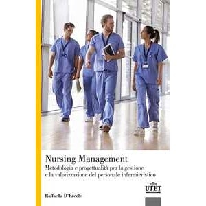 Raffaella D'ercole Nursing Management. Metodologia E Progettualità Per La Gestione E...