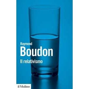 Raymond Boudon Il Relativismo
