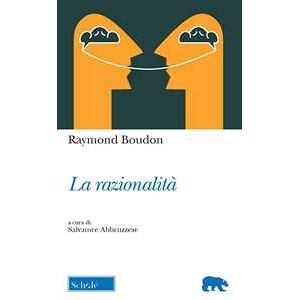 Raymond Boudon La Razionalità