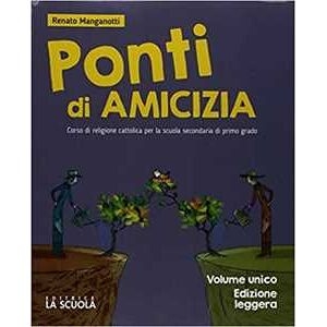 Renato Manganotti Ponti Di Amicizia. Vol. Unico. Ediz. Leggera. Con Ebook. Con Espa...