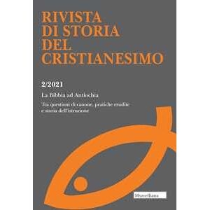 Rivista Di Storia Del Cristianesimo (2021). Vol. 2: Bibbia Ad Ant...