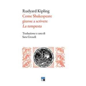 Rudyard Kipling Come Shakespeare Giunse A Scrivere «la Tempesta »