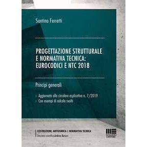 Santino Ferretti Progettazione Strutturale E Normativa Tecnica: Eurocodici E Ntc 2...