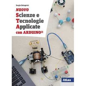 Sergio Bolognini Nuovo Scienze E Tecnologie Applicate Con Arduino. Con E-book. Con...