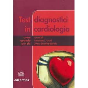 Test Diagnostici In Cardiologia - Locati Emanuela, Stramba Badiale Marco