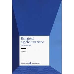 Ugo Dessì Religioni E Globalizzazione. Un'introduzione